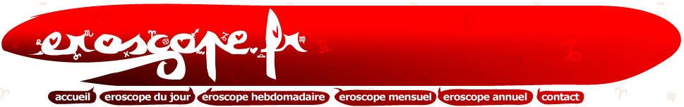 l'Eroscope, le 1er horoscope �rotique francophone